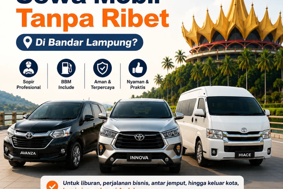 Ingin Sewa Mobil Tanpa Ribet Di Bandar Lampung